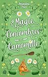 Magie, concombres...