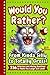 Would You Rather Book for Kids Ages 8–12: 336 Funny, Gross & Silly Questions – A Laugh-Out-Loud Would You Rather Game Book for Sleepovers, Road Trips & Screen-Free Fun