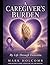 A Caregiver’s Burden: My Life Through Dementia