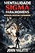 Mentalidade Sigma para Homens: Motivação, Disciplina e Autodomínio (Portuguese Edition)