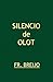 Silencio de OLOT: Celador de la muerte (Crimen y Asesinatos) (Spanish Edition)