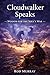 CLOUDWALKER SPEAKS: WISDOM FOR THE SOUL'S WAR