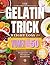 THE GELATIN TRICK WEIGHT LOSS FOR WOMEN OVER 50: End Night Cravings, Melt Stubborn Belly Fat, and Reset Your Hormones with a Simple 3-Minute Night Reset ... One Ritual. One Real Result. Book 1)