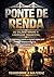 Ponte de Renda: Como Sair da Sobrevivência Financeira e Criar Sua Própria Fonte de Renda do Zero (Portuguese Edition)