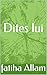 Dites lui (French Edition)