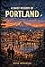 A BRIEF HISTORY OF PORTLAND (BRIEF HISTORIES OF GREAT AMERICAN CITIES)