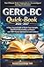 GERO-BC Quick-Book 2026–2027: A Clear, Focused Guide to Master Core Concepts, Build Real Understanding, and Prepare with 150+ Practice Questions for Exam Confidence