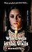 What Dwells in the Walls: A Gothic Novel of Haunting and Obsession