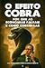 O Efeito Cobra: Por que as Economias Falham e Como Corrigi-las (Portuguese Edition)
