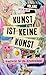 Kunst ist keine Kunst: Krea...