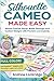 Silhouette Cameo Made Easy: Master Precise Setup, Blade Settings, and Custom Designs with Precision and Creativity (FULL COLOR)