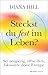 Steckst du fest im Leben?: Sei neugierig, öffne dich, fokussiere deine Energie (German Edition)