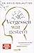 Vergessen war gestern: So trainierst du das Immunsystem deines Gehirns (German Edition)