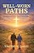 Well-Worn Paths: A Biblical...