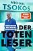 Der Totenleser: Unglaubliche Fälle aus der Rechtsmedizin | Taschenbuch-Neuausgabe 2026 des True-Crime-SPIEGEL-Bestsellers von Michael Tsokos! (German Edition)