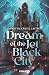 Dream of the Jet-Black City: Mitreißende High Fantasy um albtraumhafte Magie und politische Intrigen (Nightmares of Onyxia 1) (German Edition)