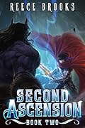 Second Ascension 2: A LitRPG Regression Adventure