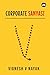 Corporate Sanyasi: 42 Life and Leadership Lessons from the Modern Monk of the Corporate World