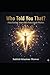 Who told you that?: Discovering your own voice from within.