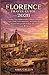 FLORENCE TRAVEL GUIDE 2026: Insider Tips, Hidden Gems, Culinary Delights, Scenic Walks, Smart Itineraries, and Local Experiences for an Unforgettable Italian Adventure
