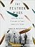 The Feather Wars: And the Great Crusade to Save America's Birds