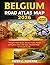 Belgium Road Atlas Map 2026 Navigate Main Roads, Discover Scenic Routes, and Explore Cities with Clear, Detailed Maps for Smooth Travel