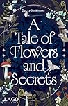 A Tale of Flowers and Secrets: Eine aufregende und zauberhaft romantische Cosy Fantasy (German Edition)