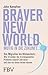 Braver New World – Mutig in...