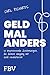 Geld mal anders: 101 inspirierende Zeichnungen, die deinen Umgang mit Geld revolutionieren | New York Times-Autor mit neuen Impulsen zu Finanzen, Mindset, Emotionen, Selbstbewusstsein (German Edition)