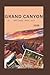 GRAND CANYON NATIONAL PARK, USA 2026: A Detailed Travel Guide Covering Hiking Routes, Hidden Spots, Safety Tips, and Smart Travel Planning (Local Lens)