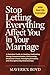 Stop Letting Everything Affect You In Your Marriage: A Practical Guide to Healing, Cultivating Strong Communication, Overcoming Emotional Chaos, Managing Emotions, and Strengthening Relationships