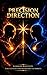 Precision Direction: Eliminate Reactivity. Execute With Unshakeable Self- Authority.