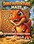 DINO ADVENTURE MAZE: 105 Fun and Easy Maze Dinosour Mases for Kids Ages 4-8