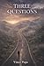 Three Questions: A conversation that challenges what you believe about life, truth, and Christianity
