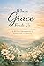 Where Grace Finds Us: A 30-...
