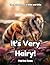 It's Very Hairy