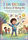 I Am Enough: A Story of Being Me