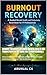 Burnout Recovery: A Guided Mental Health and Productivity Reset Book for IT Professionals: Are you constantly exhausted, unmotivated, or feeling stuck in your IT career? You’re not alone
