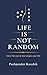 Life Is Not Random: Enter the system that shapes your life