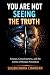 You Are Not Seeing the Trut...