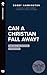 Can a Christian Fall Away: ...