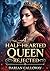 A Half-Hearted Queen Rejected: A Dark Fantasy Romance of Forbidden Magic, Fated Love, and a War for the Throne
