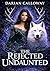 The Rejected Undaunted: Romance Of Loyalty, Danger, And Forbidden Love