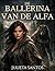 DE BALLERINA VAN DE ALFA (Dutch Edition)