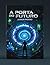 A POTA DO FUTURO (Portuguese Edition)