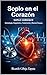 Soplo en el corazón, Soplo cardiaco semiología, diagnóstico, tratamiento y nuevas terapias (Spanish Edition)