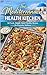 The Mediterranean Health Kitchen: 50 Fresh, Simple, Heart-Healthy Recipes for Everyday Wellness