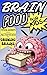Brain Food For Kids: Trivia, Games and Activities for Growing Brains -- Smart Kids Age 7-12