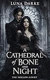 A Cathedral of Bone and Night: A Dark Gothic Vampire Romantasy (The Hollow Court Book 1)