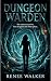 Dungeon Warden: A Female-Le...